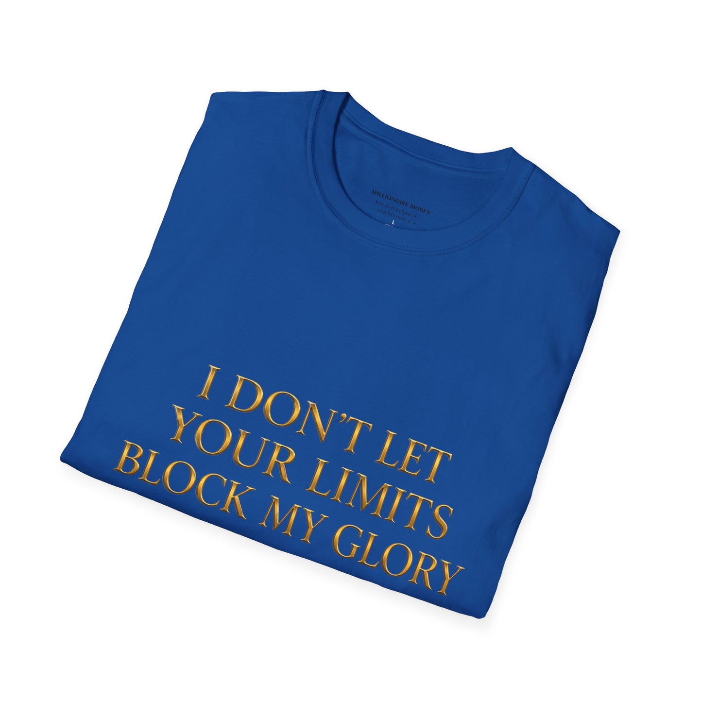 ✨ Your Limits Don’t Block My Glory ✨ T-shirt