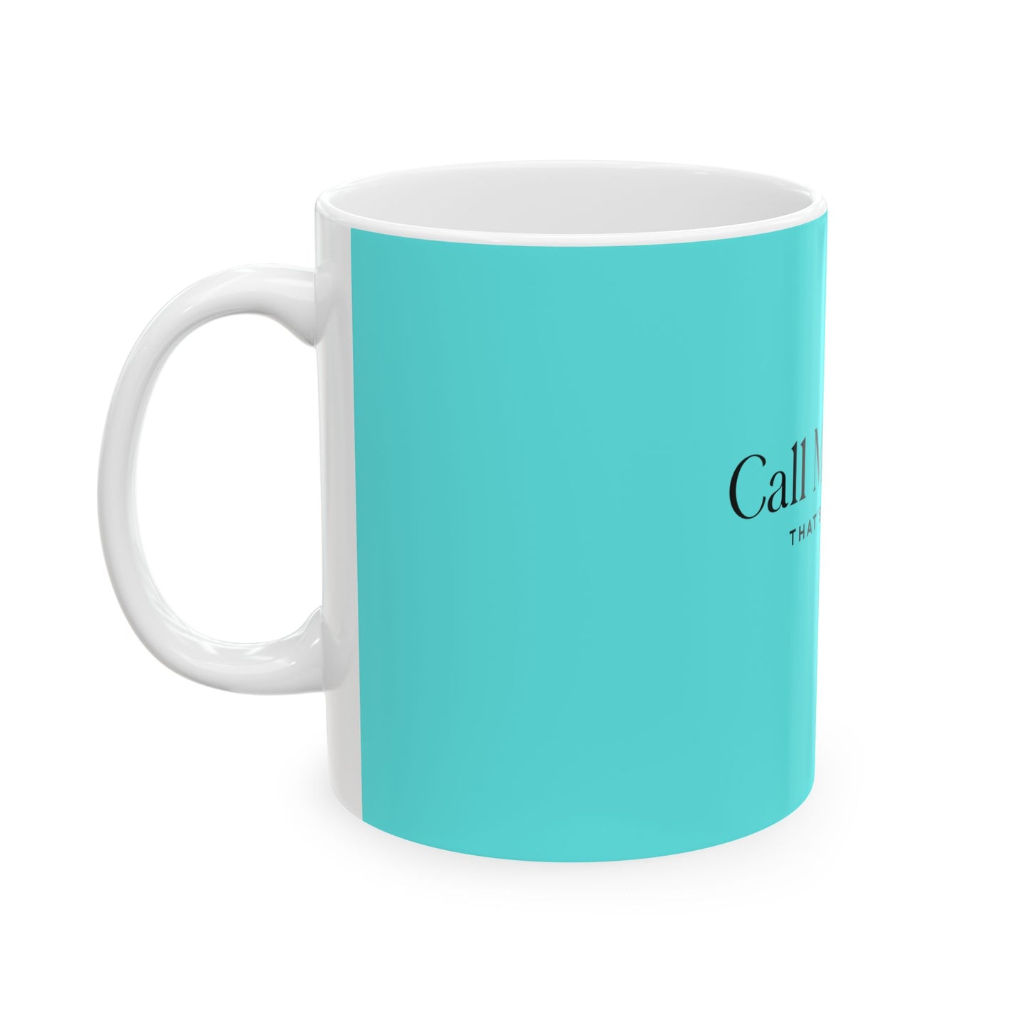 ✨ Call Me Delulu… That’s Fine By Me ☕✨Mug -11oz & 15oz