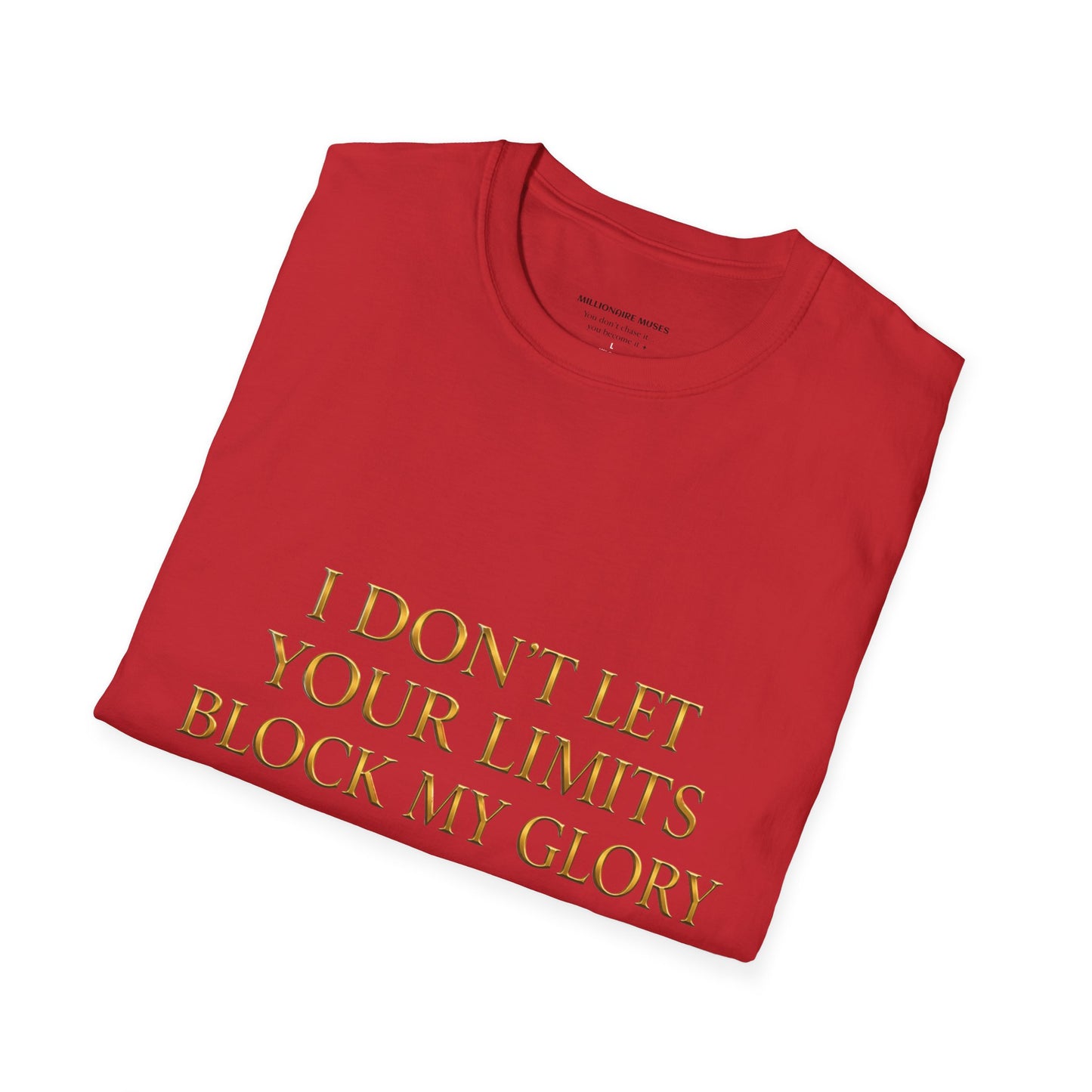 ✨ Your Limits Don’t Block My Glory ✨ T-shirt