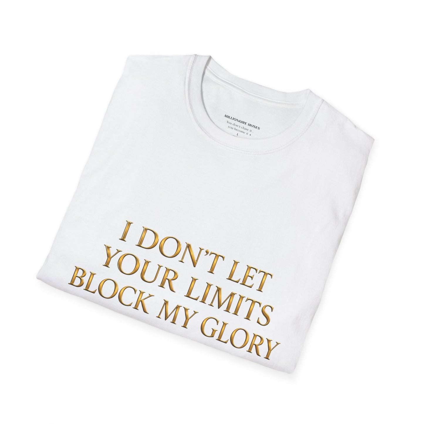 ✨ Your Limits Don’t Block My Glory ✨ T-shirt