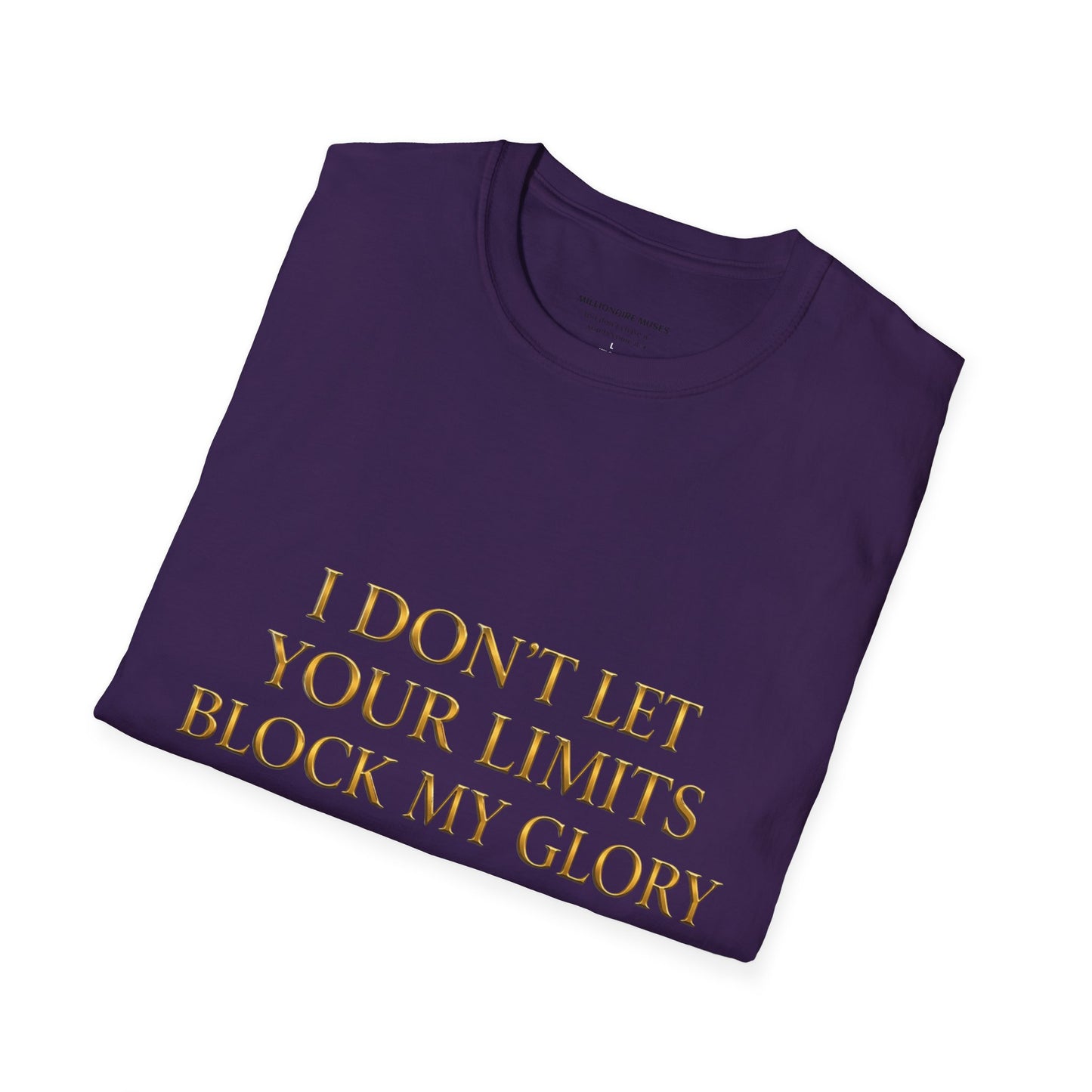 ✨ Your Limits Don’t Block My Glory ✨ T-shirt